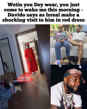 Wetin you Dey wear, you just come to wake me this morning - Davido says as Isreal make a shocking visit to him in red dress. 🙆🏾‍♂️🏃🏾‍♂️🏃🏾‍♂️🏃🏾‍♂️