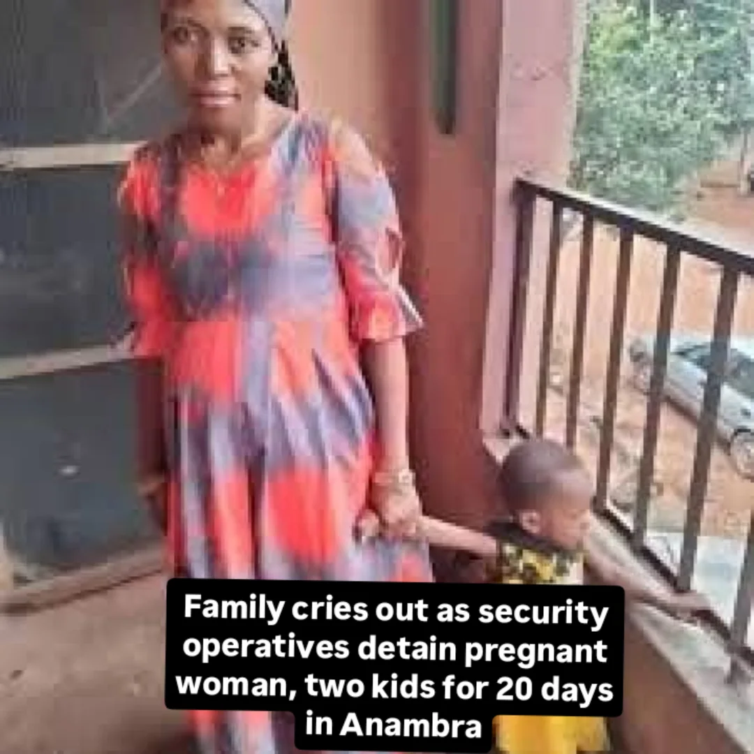 Family cries out as security operatives detain pregnant woman, two kids for 20 days in AnambraA family has raised alarm over the alleged prolonged detention of a pregnant woman and her two young child...