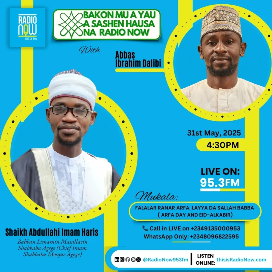Today on “Bakon mu a yau a sashen Hausa na Radio Now” with Abbas Ibrahim Dalibi.Mukala: Falalar Ranar Arfa, Layya da Sallah Babba (Arfa Day and Eid-Alkabir)Guest: Shaikh Abdullahi Imam HarisListen Liv...