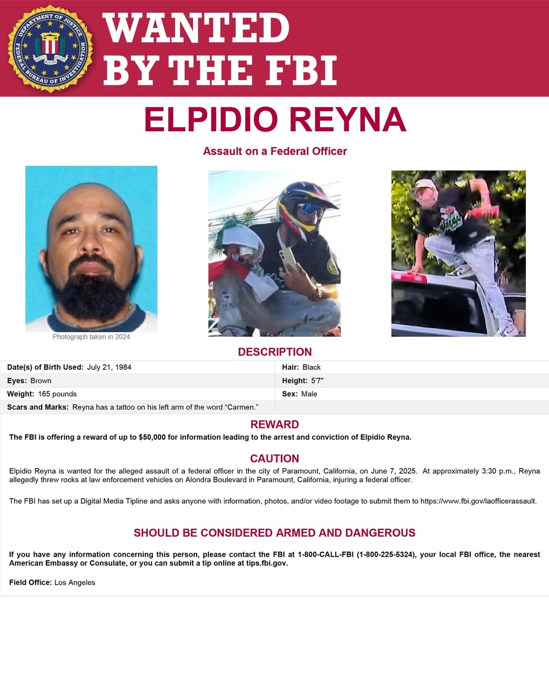 Elpidio Reyna, 40, of Compton, is wanted for assaulting a federal officer by throwing rocks and improvised explosives at federal agents in their vehicles. He faces up to 8 years in prison. The FBI is ...