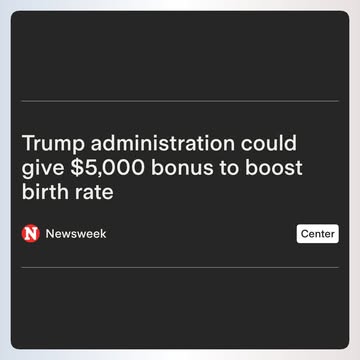 President Trump responded favorably to reports of a proposed $5,000 “baby bonus” for women who give birth, telling reporters, “Sounds like a good idea to me.” The proposal, first reported by The New Y...