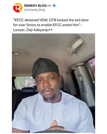 “EFCC detained VDM. GTB locked the exit door for over 5mins to enable EFCC arrest him”- Lawyer, Deji Adeyanju👀