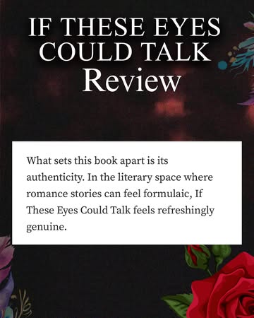 That’s just one line from an incredible review of If These Eyes Could Talk on Medium, and I’m still blushing.This story started as a whisper in my chest — and now, it’s speaking loudly through the hea...