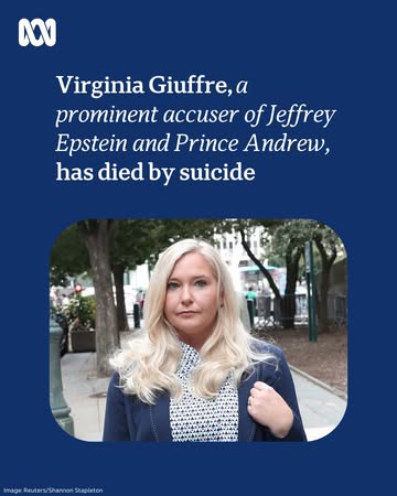 Virginia Giuffre, a prominent accuser of Jeffrey Epstein and Prince Andrew, has died by suicide. In a statement, her family confirmed she passed away on Friday night at her property in Neergabby in th...