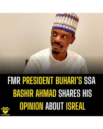 Fmr President Buhari’s SSA Bashir Ahmad Shares his Opinion about Isreal#instablog9jaNews #TrendingStory #Awareness #StayUpdated